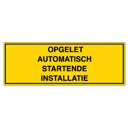 Opgelet Automatisch Startende Installatie (Sticker)