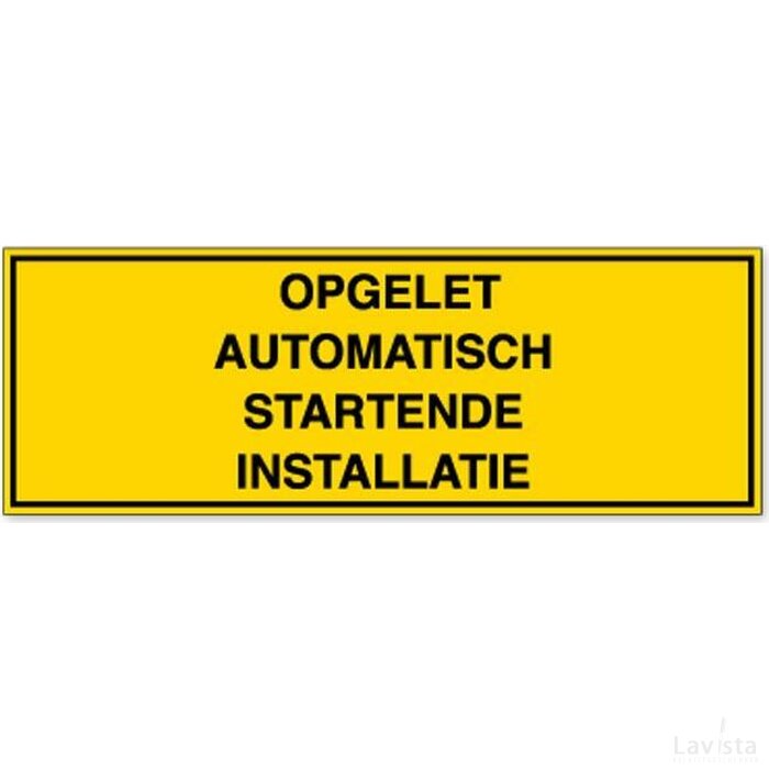 Opgelet Automatisch Startende Installatie (Sticker)