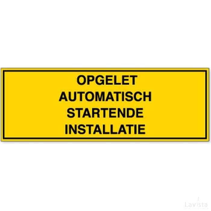 Opgelet Automatisch Startende Installatie (Sticker)