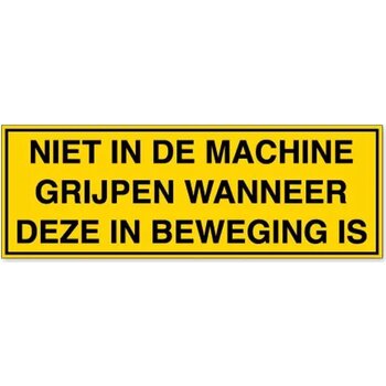 Niet In De Machine Grijpen Wanneer Deze In Beweging Is (Sticker)